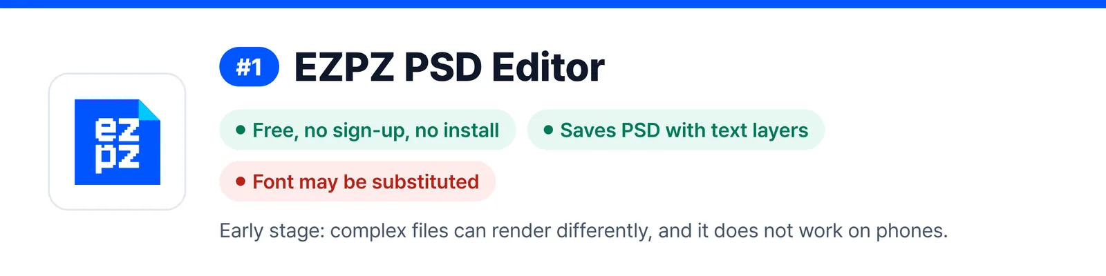 Banner for EZPZ PSD Editor, ranked 1, summing up its strengths and weak spots (Free, no sign-up, no install, Saves PSD with text layers, Font may be substituted), to help you judge whether it suits a quick fix to a PSD file you received.